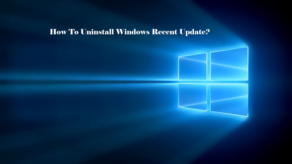 How to Uninstall Recent windows Updates?