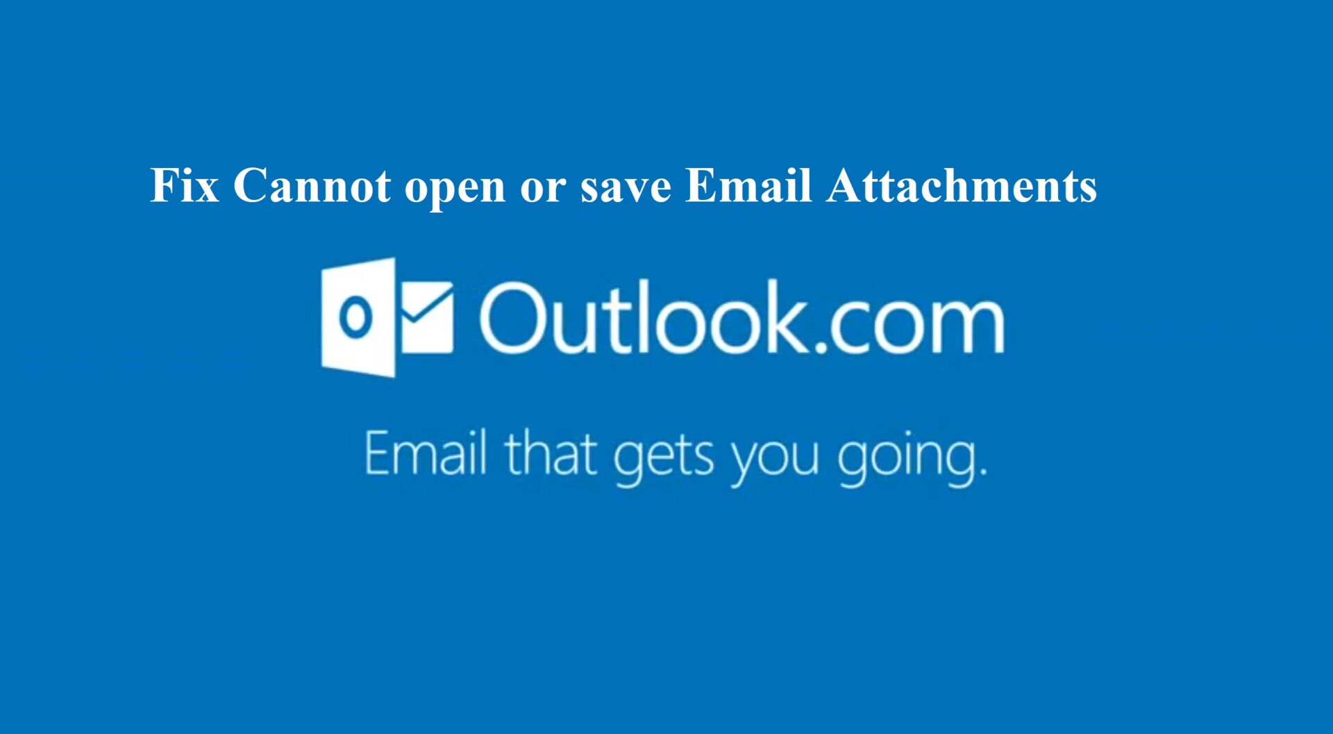 Fix Cannot open or save Email Attachments in Outlook