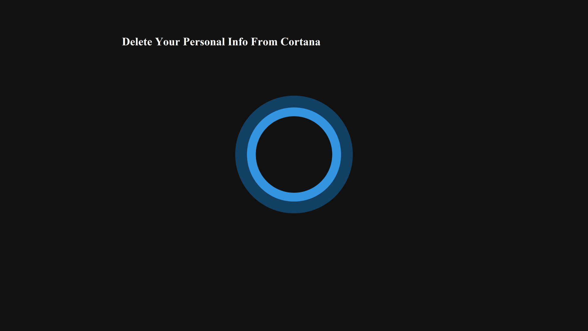 How to Delete Your Personal Information from Cortana?