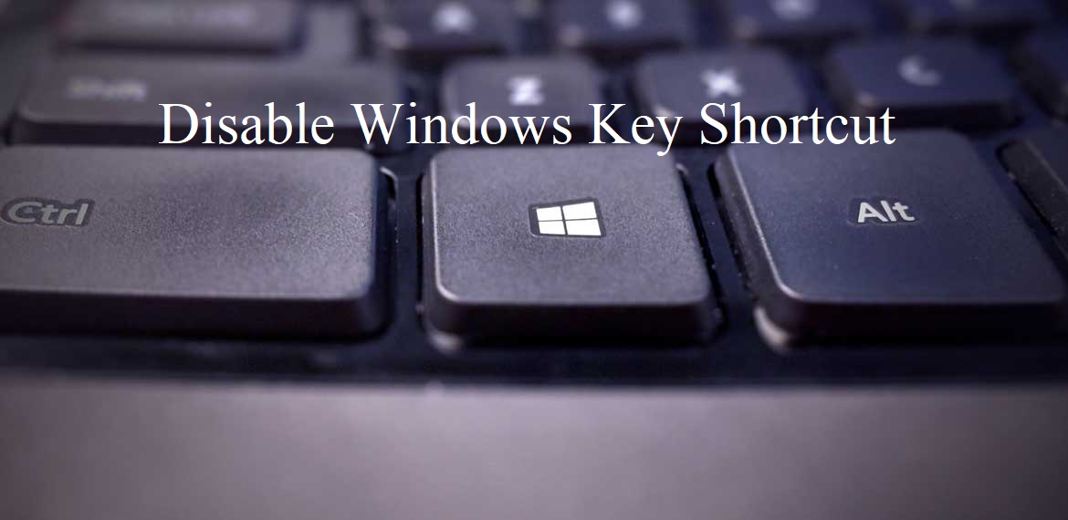 Disable Windows Key Shortcut on windows 10?