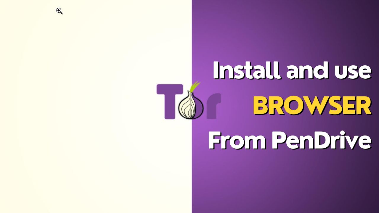 Install and Use Tor Browser from Pendrive
