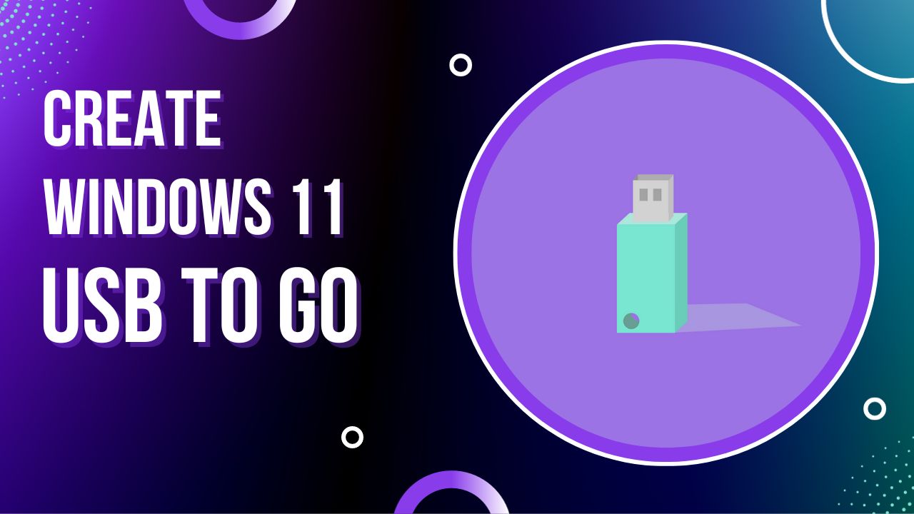 Create Windows 11 to Go USB
